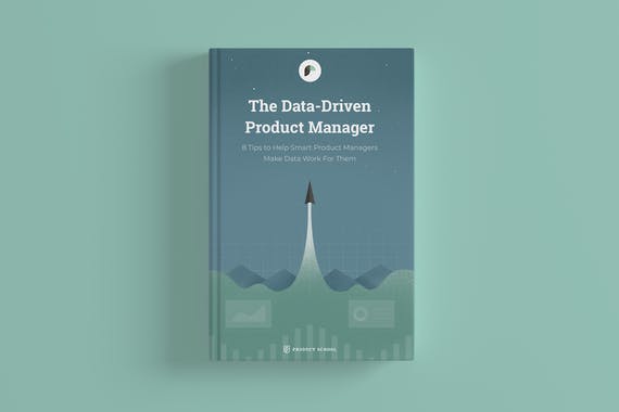 The Data-Driven Product Manager