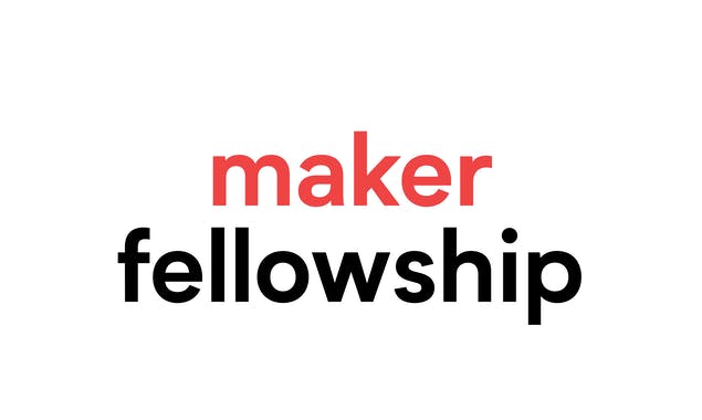 Maker Fellowship