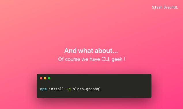 Slash GraphQL - by Dgraph Labs