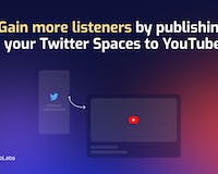 Convert Twitter Spaces to YouTube