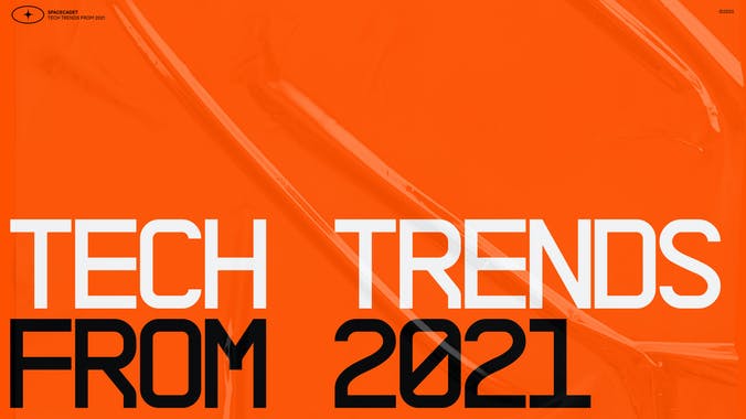 Tech Trends from 2021 ?