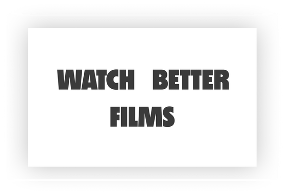 Watch Better Films