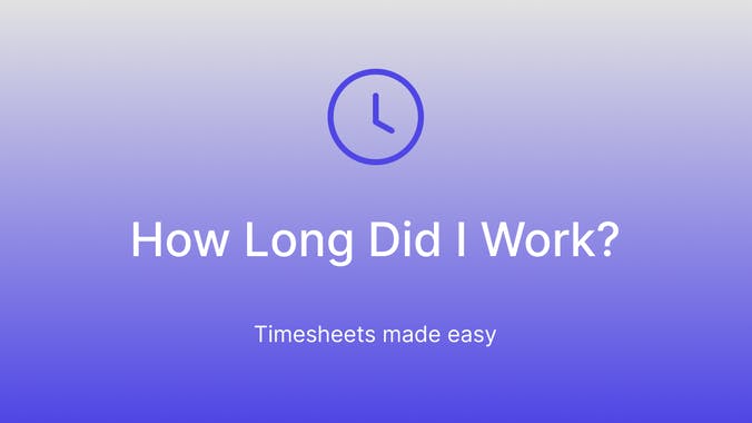 How Long Did I Work?