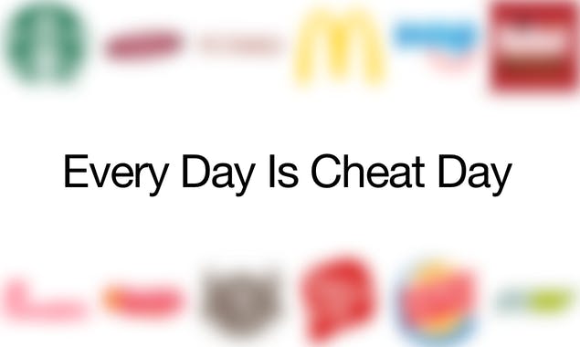 Every Day Is Cheat Day