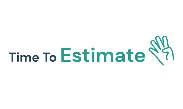 Time To Estimate