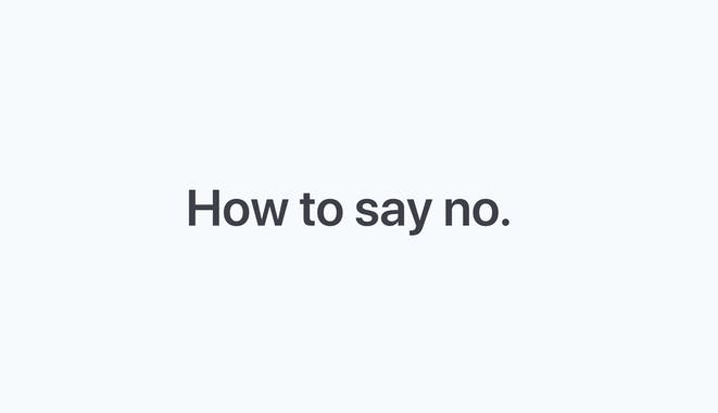 How to say no.
