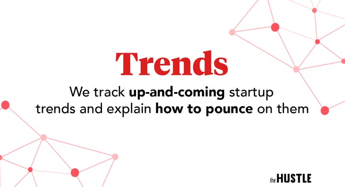 Trends by The Hustle
